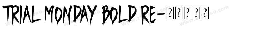 TRIAL Monday Bold Re字体转换